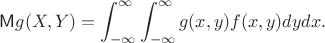 $$\mathsf M g(X,Y) = \int_{-\infty}^{\infty} \int_{-\infty}^{\infty} g(x,y)f(x,y)dy dx. $$