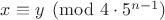 $x \equiv y \pmod {4\cdot5^{n-1}}$