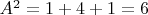 $A^2=1+4+1=6$