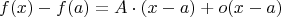 $$f(x)-f(a)=A \cdot (x-a)+o(x-a)$$