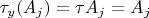 $\tau_y(A_j)=\tau A_j=A_j$