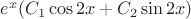$e^x (C_1 \cos{2x} +C_2\sin{2x})$