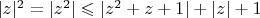 $|z|^2 = |z^2| \leqslant |z^2+z+1| + |z| +1$