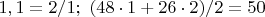 $1,1=2/1;\ (48\cdot 1+26\cdot2)/2=50$