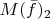 $M(\bar f)_2$