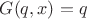 $G(q,x)=q$ $G(q,x)=q$