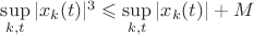 $\sup \limits_{k,t} |x_k(t)|^3 \leqslant \sup \limits_{k,t} |x_k(t)| +M$