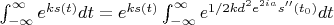 $ \int_{-\infty}^{\infty} e^{ks(t)}dt	=e^{ks(t)} \int_{-\infty}^{\infty} e^{1/2kd^2e^{2ia}s''(t_0)}dt	$