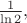 $\frac{1}{\ln 2},$