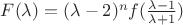 $F(\lambda)= (\lambda-2)^nf(\frac{\lambda-1}{\lambda+1})$