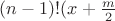 $(n-1)!(x+\frac{m}{2}$