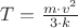 $T=\frac{m\cdot v^2}{3\cdot k}$