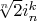 $\sqrt[n]{2} i_n^k$