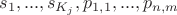 $s_1,...,s_{K_j}, p_{1,1},...,p_{n,m}$