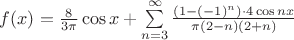 $ f(x) = \frac{8}{3 \pi} \cos x + \sum\limits_{n = 3}^\infty \frac{(1 - (-1)^n) \cdot 4 \cos n x}{\pi (2 - n) (2 + n)} $