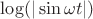 $\log (|\sin \omega t|)$