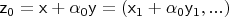$\mathsf{z_0 = x + \alpha _0y = (x_1 + \alpha _0y_1, ...)}$