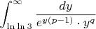 $\displaystyle\int_{\ln\ln 3}^\infty\dfrac{dy}{e^{y(p-1)}\cdot y^q}$