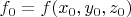 $f_0=f(x_0,y_0,z_0)$