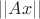 $||Ax||$