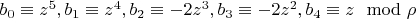 $b_0 \equiv z^5, b_1 \equiv z^4, b_2 \equiv -2 z^3, b_3 \equiv -2  z^2, b_4 \equiv z \mod \rho$