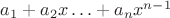 $a_1+a_2x\ldots+a_nx^{n-1}$