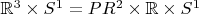 $\mathbb R^3\times S^1=PR^2\times\mathbb R\times S^1$