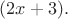 $(2x+3).$