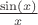 $\[
\frac{{\sin \left( x \right)}}{x}
\]$