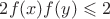$2f(x)f(y)\leqslant 2$