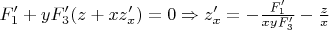 $\[
F'_1  + yF'_3 (z + xz'_x ) = 0 \Rightarrow z'_x  =  - \frac{{F'_1 }}{{xyF'_3 }} - \frac{z}{x}
\]$