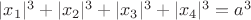 $|x_1|^3+|x_2|^3+|x_3|^3+|x_4|^3=a^3$