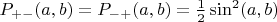 $P_{+-}(a,b)=P_{-+}(a,b)=\frac {1} {2}\sin^2(a,b)$