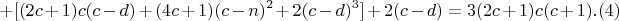 $$ +[(2c+1)c(c-d)+(4c+1)(c-n)^2+2(c-d)^3] + 2(c-d) = 3(2c+1)c(c+1) .(4)$$