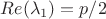 $Re(\lambda_1)=p/2$