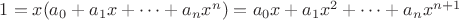 $1=x(a_0+a_1x+\dots+a_nx^n)=a_0x+a_1x^2+\dots+a_nx^{n+1}$