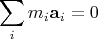 $$\sum_i m_i \mathbf{a}_i=0$$