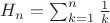 $H_n = \sum_{k=1}^n \frac{1}{k}$