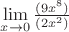 $\lim\limits_{x \to 0}{\frac{(9x^8)}{(2x^2)}}$