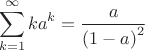 $$\sum\limits_{k=1}^{\infty}{ka^k}=\frac{a}{\left(1-a\right)^2}$$