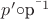 $p&rsquo;$\circ$p^&mdash;{1}$