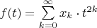 $f(t) = \sum\limits_{k=0}^{\infty} x_k \cdot t^{2k}$