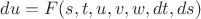 $du=F(s,t,u,v,w,dt,ds)$