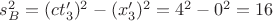 $s^2_B=(ct'_3)^2 - (x'_3)^2 = 4^2 - 0^2 = 16$
