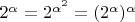 $2^\alpha=2^{\alpha^2}=(2^\alpha)^\alpha$