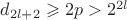 $d_{2l+2}\geqslant2p>2^{2l}$