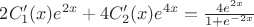 $2C'_1(x)e^{2x}+4C'_2(x)e^{4x}=\frac {4e^{2x}}{1+e^{-2x}}$