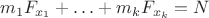 $$m_1F_{x_1}+\ldots+m_kF_{x_k}=N$$