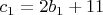 $c_1  = 2b_1  + 11$
