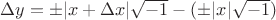 $\Delta y = \pm |x+\Delta x|\sqrt{-1}-(\pm|x|\sqrt{-1})$